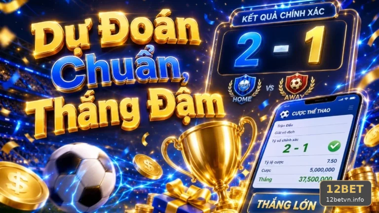Phân Tích Thể Thao 12BET Tại 12betvn.info: Đọc Thống Kê Sân Nhà, Sân Khách Và Tỷ Số Trận Đấu Để Tránh Lỗi Người Mới – Góc Kiểm Chứng Theo Tên Miền