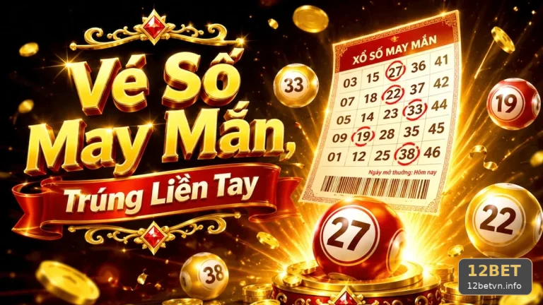 Xổ Số 12BET Tại 12betvn.info: Hướng Dẫn Đọc Dữ Liệu Vé Số, Kết Quả Và Kiểm Soát Ngân Sách – Góc Kiểm Chứng Theo Tên Miền Về Xác Suất