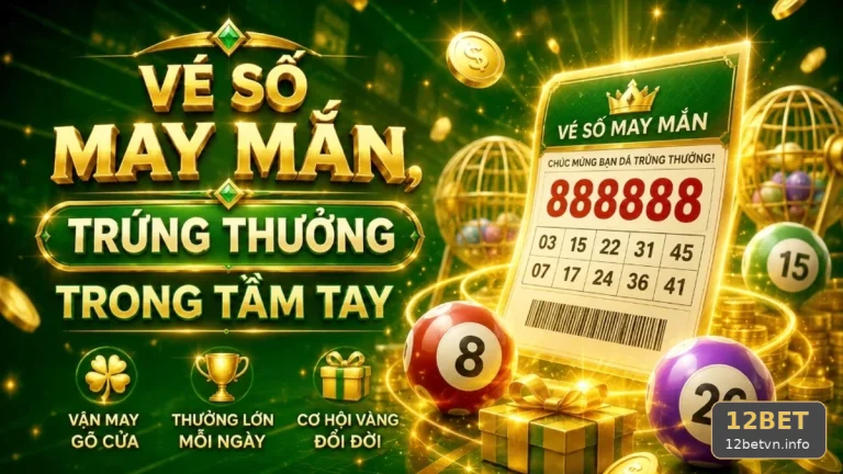 Xổ Số 12BET Tại 12betvn.info: Quản Lý Thời Gian Theo Dõi Kỳ Quay Và Giới Hạn Chi Tiêu – Kế Hoạch Có Trách Nhiệm Qua Góc Kiểm Chứng Theo Tên Miền