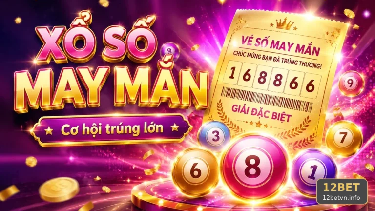 Xổ Số 12BET: Trách Nhiệm Cá Nhân Khi Kiểm Tra Vé Số Và Kết Quả – Câu Hỏi Thường Gặp Qua Góc Kiểm Chứng Theo 12betvn.info – góc kiểm chứng theo tên miền
